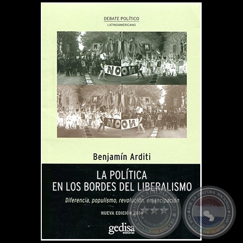 LA POLTICA EN LOS BORDES DEL LIBERALISMO - Autor: BENJAMN ARDITI - Ao 2014